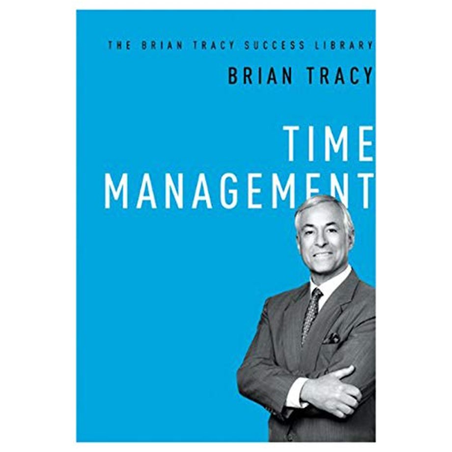 Time Management: The Brian Tracy Success Library
