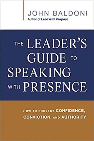 The Leader's Guide to Speaking with Presence