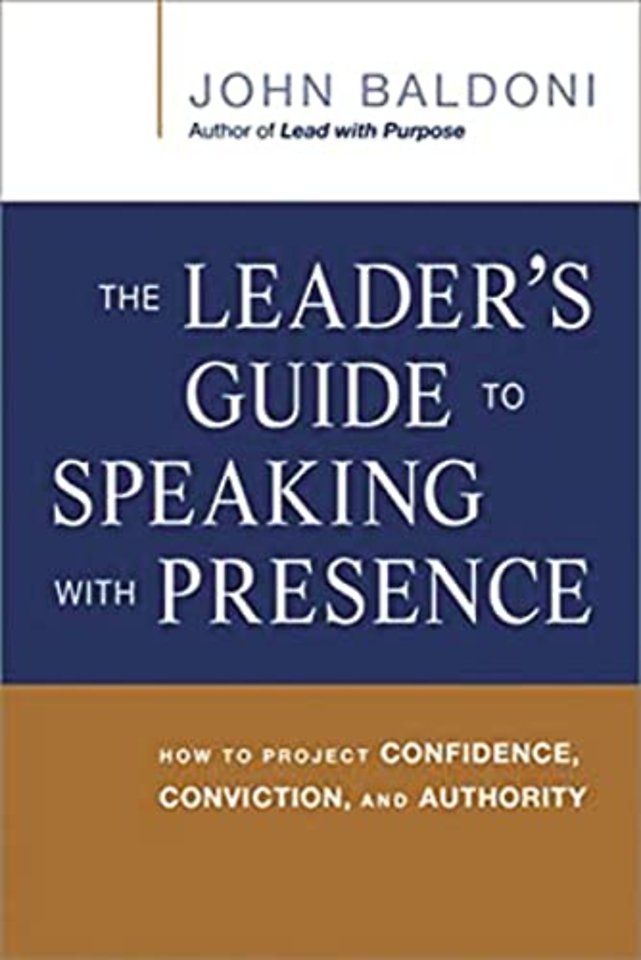 The Leader's Guide to Speaking with Presence