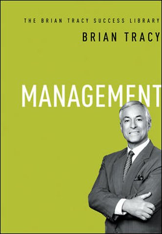Management: The Brian Tracy Success Library
