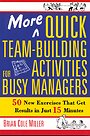More Quick Team-Building Activities for Busy Managers More Quick Team-Building Activities for Busy Managers
