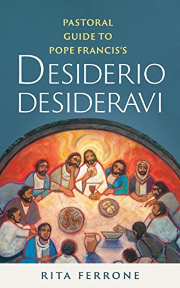 Pastoral Guide to Pope Francis's Desiderio Desideravi