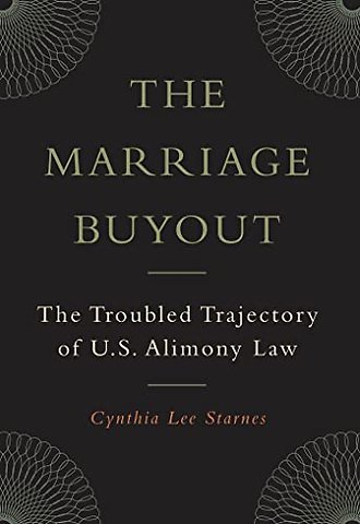 The Marriage Buyout – The Troubled Trajectory of U.S. Alimony Law