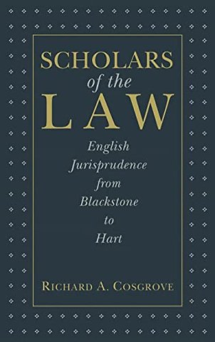 Scholars of the Law – English Jurisprudence from Blackstone to Hart