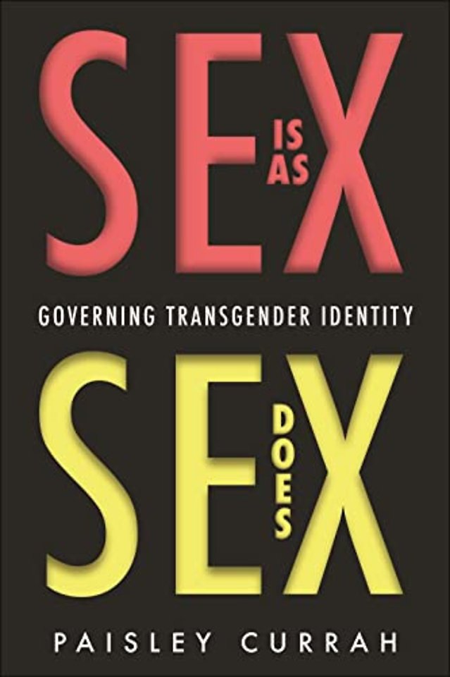 Sex Is As Sex Does – Governing Transgender Identity