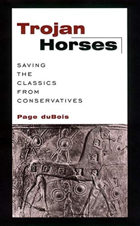 Trojan Horses – Saving the Classics from Conservatives
