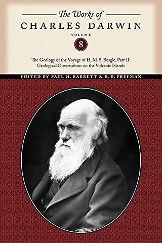 The Works of Charles Darwin, Volume 8 – The Geology of the Voyage of the H. M. S. Beagle, Part II: Geological Observations on the Volcanic I
