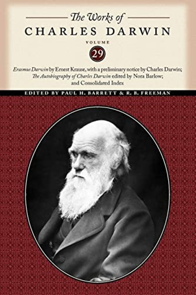 The Works of Charles Darwin, Volume 29 – "Erasmus Darwin" by Ernest Krause, with a preliminary notice by Charles Darwin; "The Autobiography of Ch