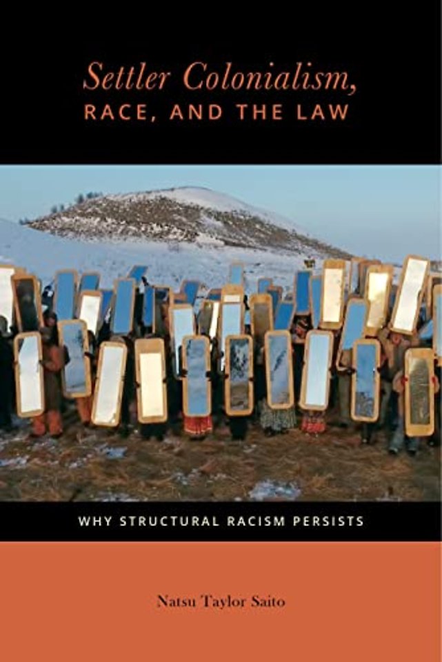 Settler Colonialism, Race, and the Law – Why Structural Racism Persists