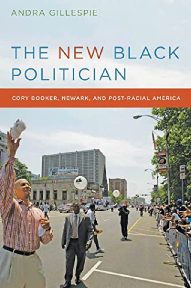 The New Black Politician – Cory Booker, Newark, and Post–Racial America