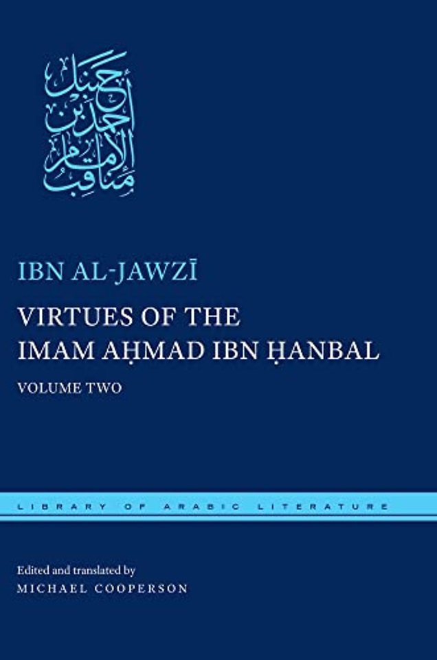 Virtues of the Imam Ahmad Ibn Hanbal – Volume Two