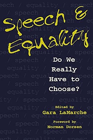 Speech and Equality – Do We Really Have to Choose?