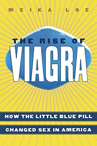 The Rise of Viagra – How the Little Blue Pill Changed Sex in America