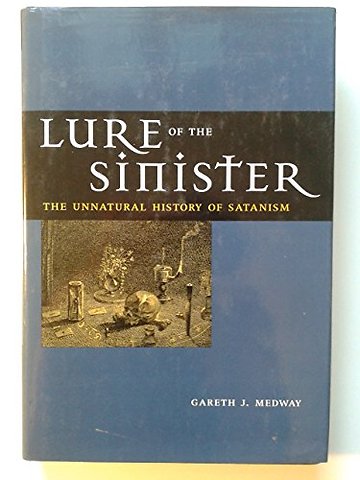 Lure of the Sinister – The Unnatural History of Satanism