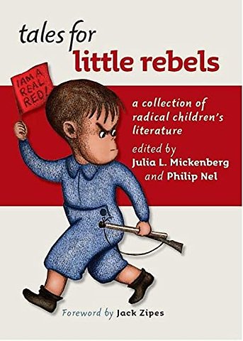 Tales for Little Rebels – A Collection of Radical Children`s Literature