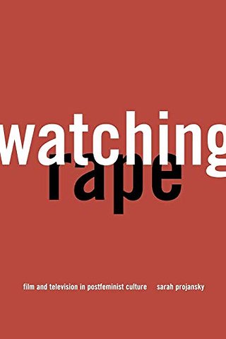 Watching Rape – Film and Television in Postfeminist Culture