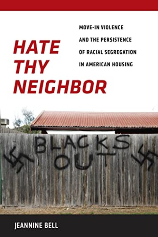 Hate Thy Neighbor – Move–in Violence and the Persistence of Racial Segregation in American Housing