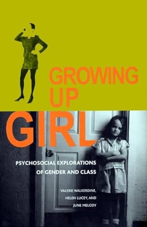 Growing Up Girl – Psycho–Social Explorations of Class and Gender