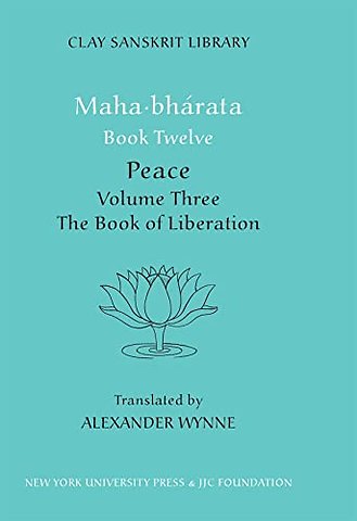 Mahabharata Book Twelve (Volume 3) – Peace Part Two: The Book of Liberation