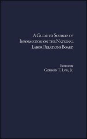 Guide to Sources of Information on the National Labor Relations Board