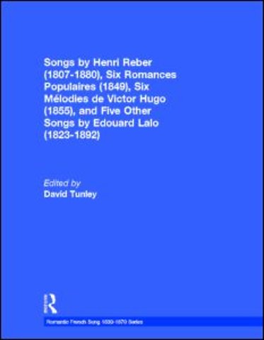 Songs by Henri Reber (1807-1880), Six Romances Populaires (1849), Six Melodies de Victor Hugo (1855), and Five Other Songs by Edouard Lalo (1823-1892)