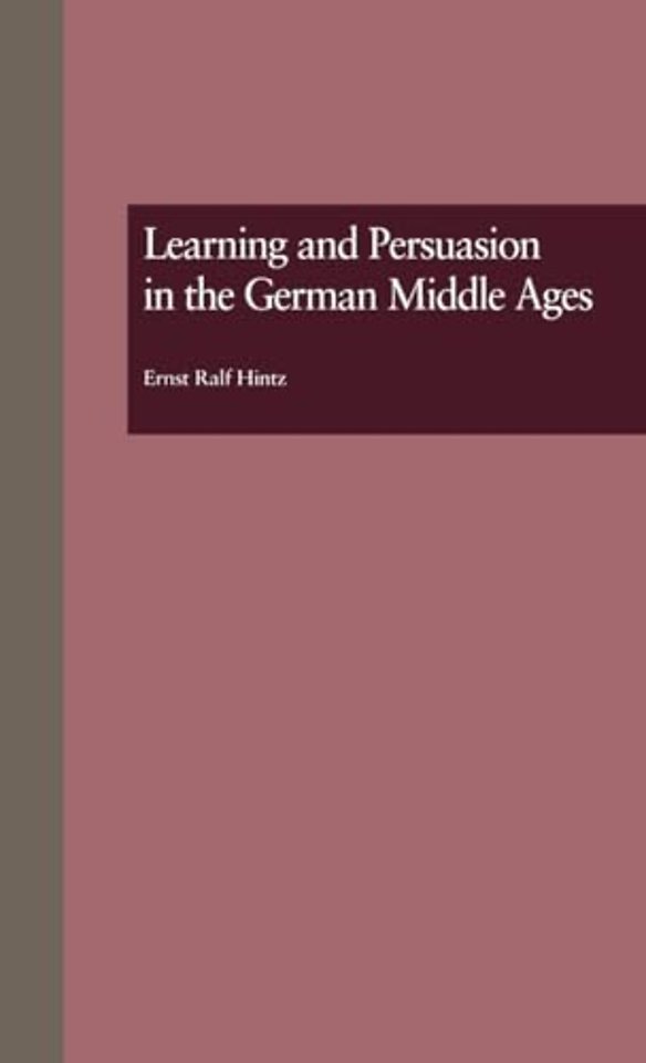 Learning and Persuasion in the German Middle Ages
