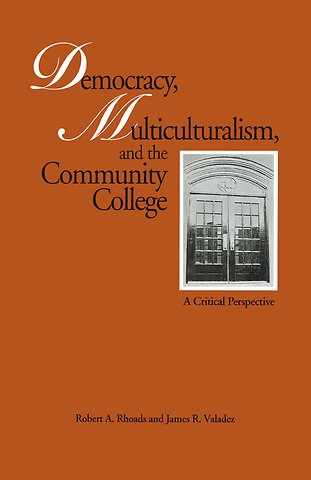 Democracy, Multiculturalism, and the Community College
