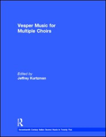 Vesper and Compline Music for Multiple Choirs