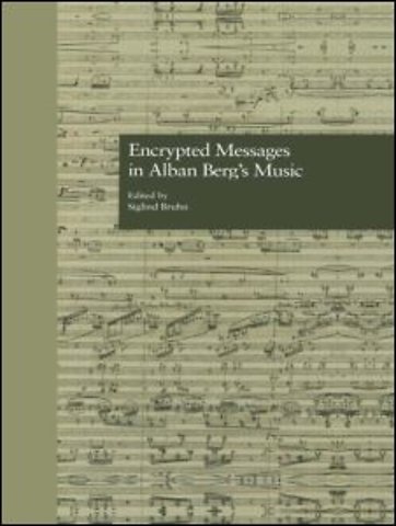 Encrypted Messages in Alban Berg's Music