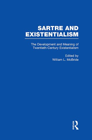 Development and Meaning of Twentieth-Century Existentialism