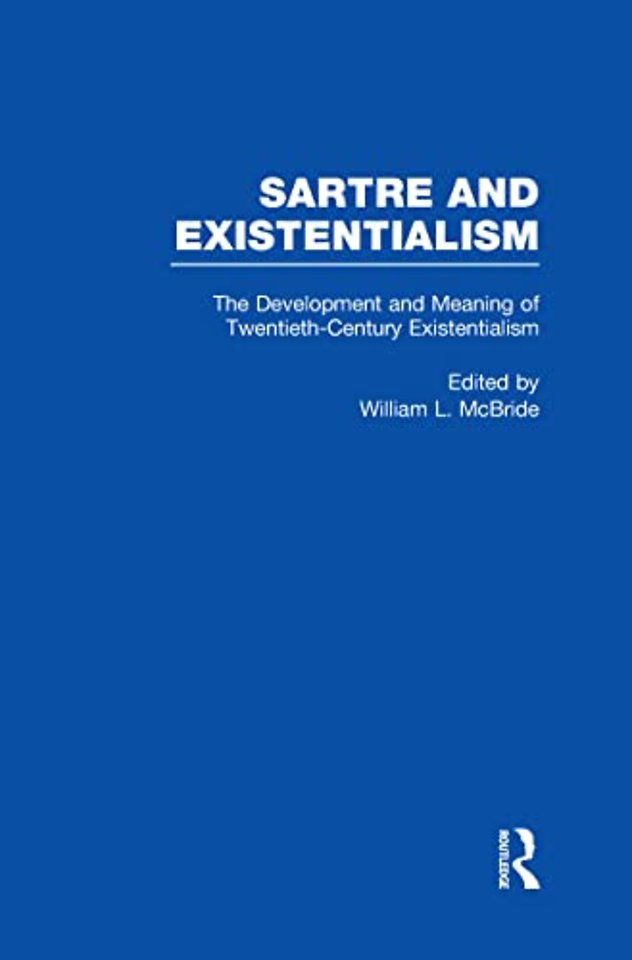 Development and Meaning of Twentieth-Century Existentialism