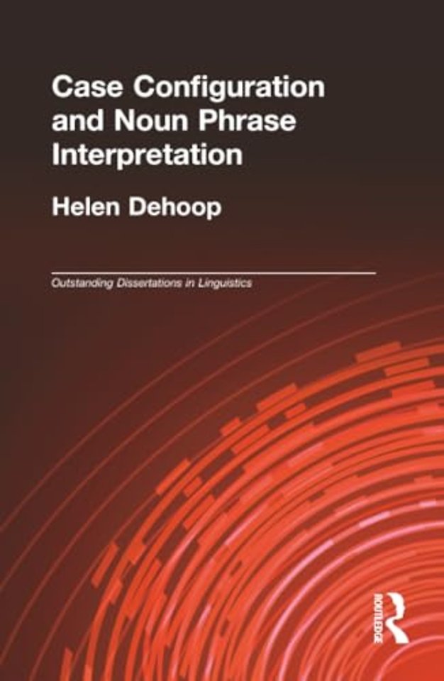 Case Configuration and Noun Phrase Interpretation