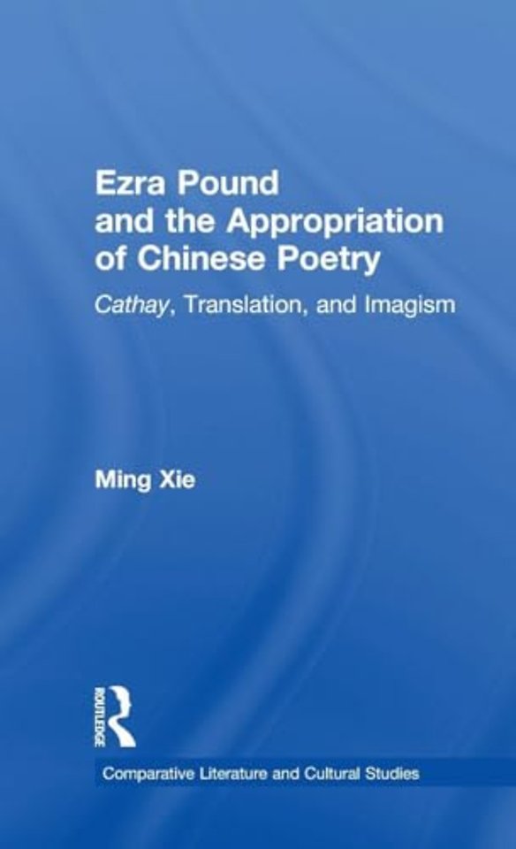 Ezra Pound and the Appropriation of Chinese Poetry