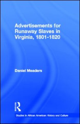 Advertisements for Runaway Slaves in Virginia, 1801-1820