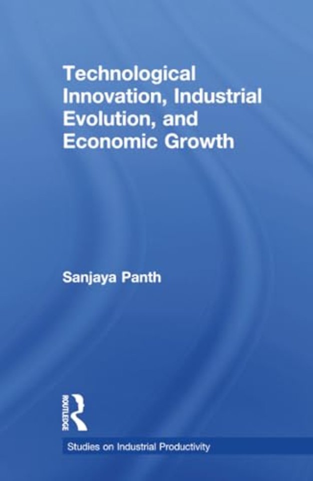 Technological Innovation, Industrial Evolution, and Economic Growth