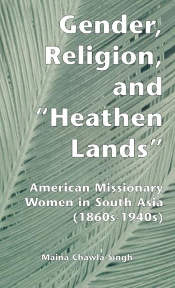 Gender, Religion, and the Heathen Lands
