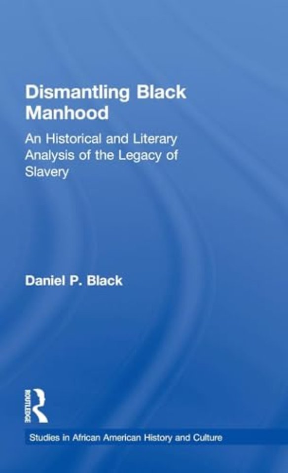 Dismantling Black Manhood