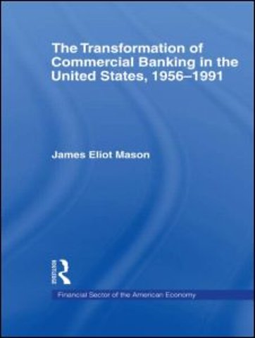 Transformation of Commercial Banking in the United States, 1956-1991