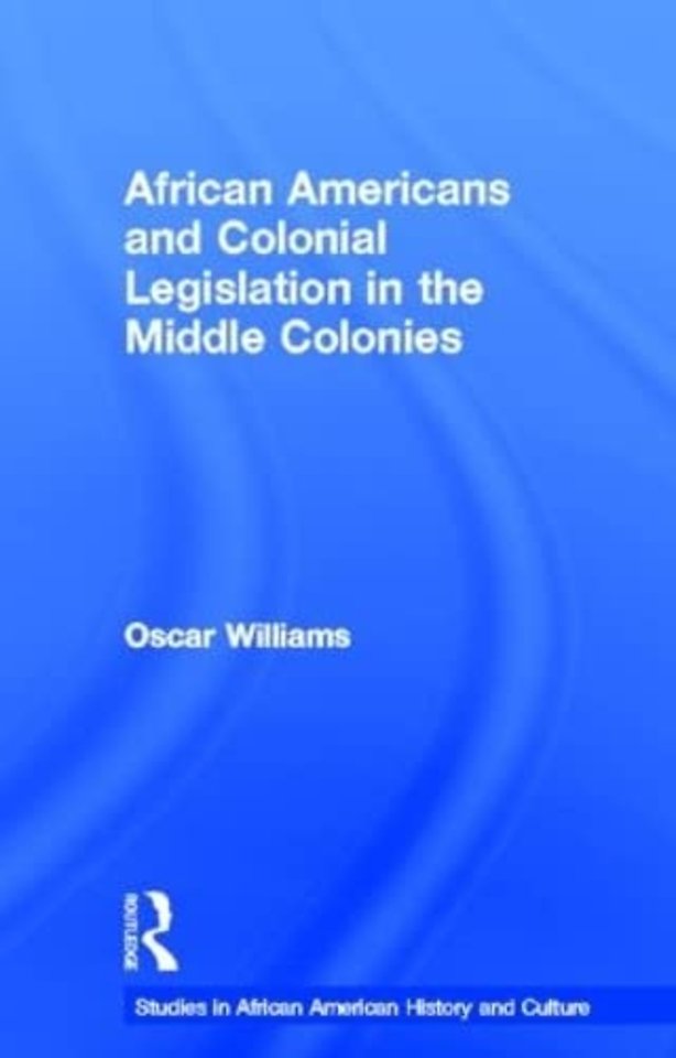 African Americans and Colonial Legislation in the Middle Colonies