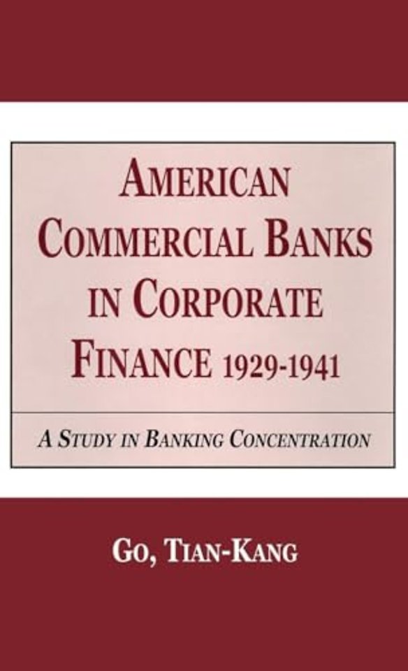American Commercial Banks in Corporate Finance, 1929-1941