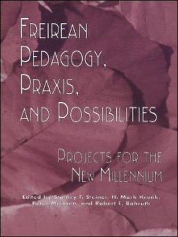 Freireian Pedagogy, Praxis, and Possibilities