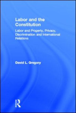 Labor and the Constitution
