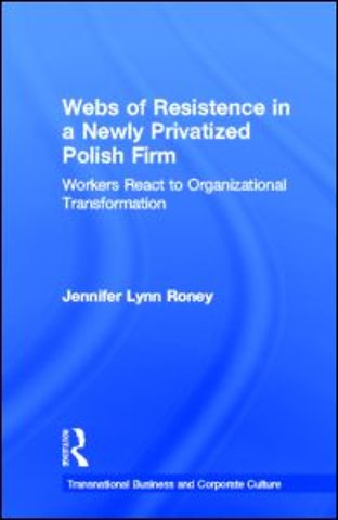 Webs of Resistence in a Newly Privatized Polish Firm