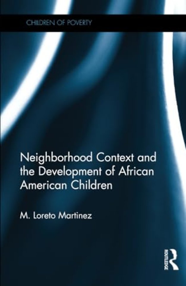 Neighborhood Context and the Development of African American Children