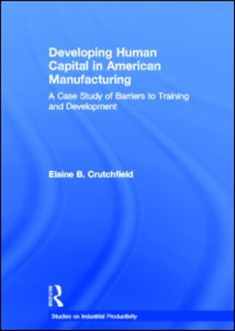 Developing Human Capital in American Manufacturing
