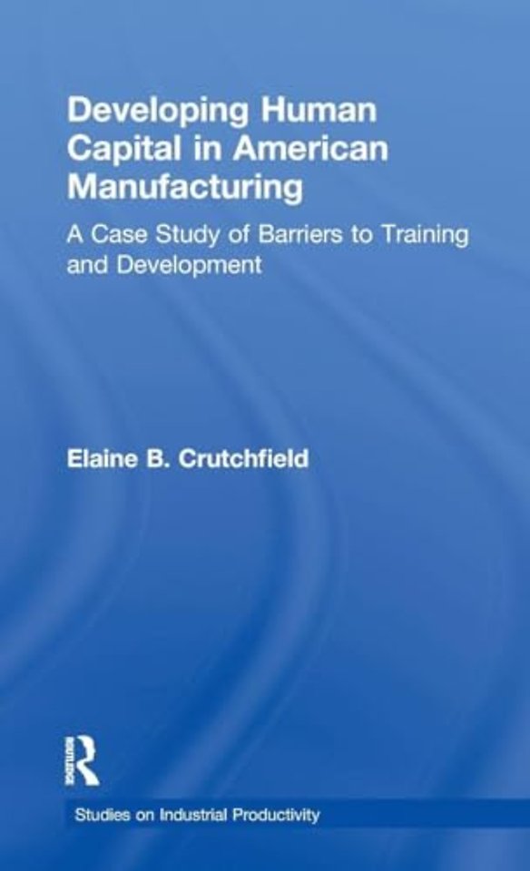 Developing Human Capital in American Manufacturing