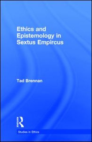Ethics and Epistemology in Sextus Empircus