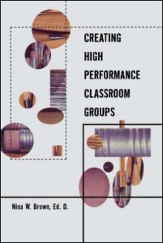 Creating High Performance Classroom Groups