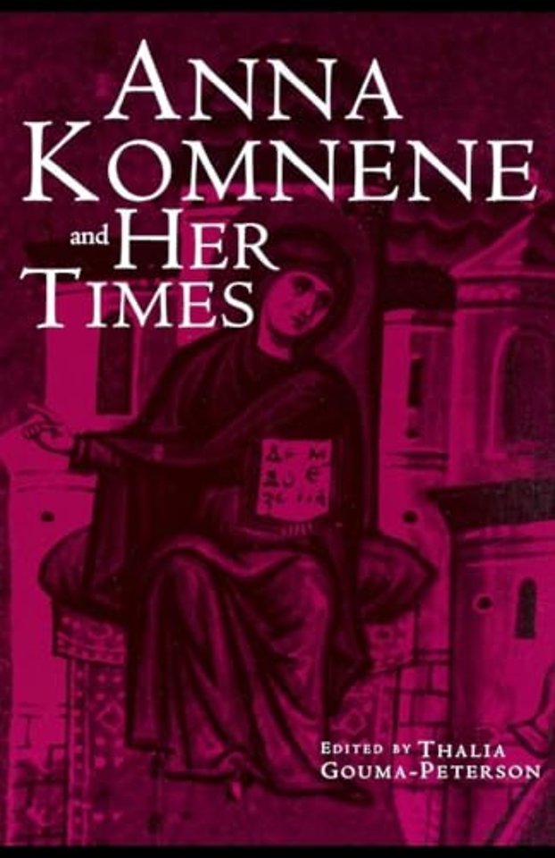Anna Komnene and Her Times