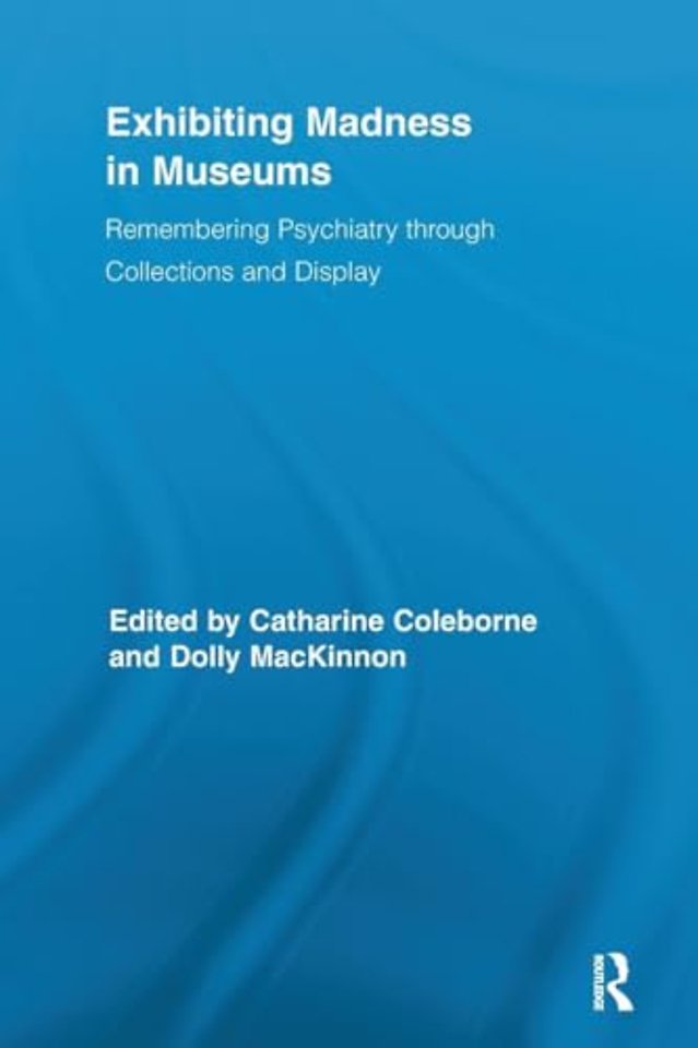 Exhibiting Madness in Museums